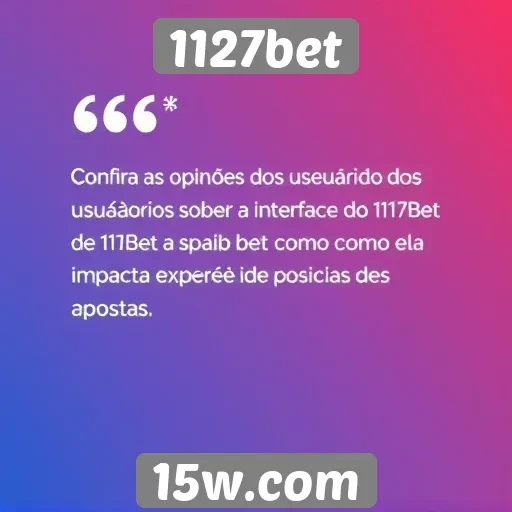 Feedback dos usuários sobre a interface do 1127bet